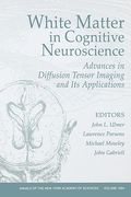 white matter in cognitive neuroscience: advances in diffusion tensor imaging and its applications