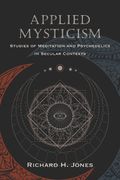 Applied Mysticism. Studies of Meditation and Psychedelics in Secular Contexts