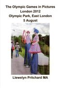 The Olympic Games in Pictures London 2012 Olympic Park, East London 5 August (Photo Albums) (Volume 17) (Polish Edition)