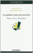 La Palabra Como Provocacion: Magia, Versos y Filosofemas