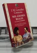 Mis Amores Reales la Casa de Borbon