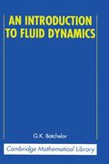 An Introduction to Fluid Dynamics (Cambridge Mathematical Library) (en Inglés)