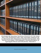 Histoire De Saladin: Sulthan D'egypte Et De Syrie: Avic Une Introduction, Une Histoire Abregée De La Dynastie Des Ayoubites Fondée Par Sala (en Francés)