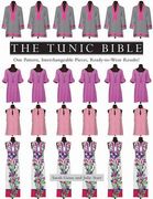 The Tunic Bible: One Pattern, Interchangeable Pieces, Ready-to-Wear Results! (en Inglés)