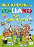 Diccionario De Italiano Para Principiantes. (Diccionario Para Principiantes)