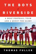 The Boys of Riverside: A Deaf Football Team and a Quest for Glory (en Inglés)