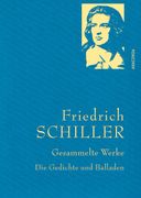 Friedrich Schiller, Gesammelte Werke, die Gedichte und Balladen: Gebunden in Feinem Leinen mit Goldener Schmuckprägung (Anaconda Gesammelte Werke, Band 27) Gebunden in Feinem Leinen mit Goldener Schmuckprägung (en Alemán)