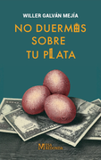 No duermas sobre tu plata