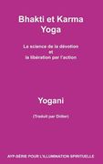 Bhakti et Karma Yoga - La science de la dévotion et la libération par l'action (en Francés)