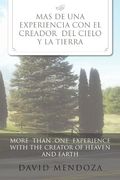 Mas de una Experiencia con el Creador del Cielo y la Tierra (in Spanish)