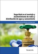 Seguridad en el Montaje y Mantenimiento de Redes y Distribución de Agua y Saneamiento (in Spanish)
