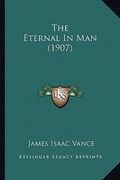 the eternal in man (1907) (en Inglés)