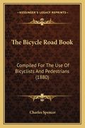 The Bicycle Road Book: Compiled For The Use Of Bicyclists And Pedestrians (1880)