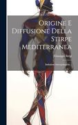 Origine e Diffusione Della Stirpe Mediterranea: Induzioni Antropologiche. (en Italiano)