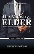 The Ministry of the Elder. Practical Guidelines for Ordained C.O.G.I.C. Ministers (en Inglés)