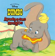Dumbo Ayuda a sus Amigos (Mis Clásicos Disney) (in Spanish)
