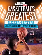 Basketball's Greatest Buzzer-Beaters and Other Crunch-Time Heroics (en Inglés)