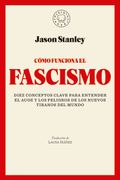Facha. Cómo funciona el fascismo