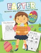 Easter Activity and Coloring Book for kids Preschool-4th grade: Filled with Fun Activities, Word Searches, Coloring Pages, Dot to dot, Mazes for Presc (en Inglés)
