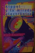 Kippel Y La Mirada Electronica (Gran Angular, 142)