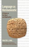 Language as Hermeneutic: A Primer on the Word and Digitization