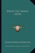 Digte Og Sange (1870) (en Danés)