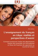 L'Enseignement Du Francais En Libye: Realites Et Perspectives D'Avenir