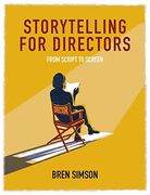 Storytelling for Directors: From Script to Screen (en Inglés)