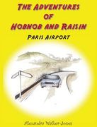 the adventures of hobnob and raisin - paris airport (en Inglés)