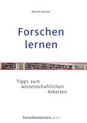 Forschen Lernen: Tipps zum Wissenschaftlichen Arbeiten (en Alemán)