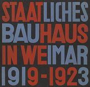 State Bauhaus in Weimar 1919-1923: Facsimile Edition (en Inglés)