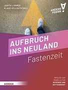 Aufbruch ins Neuland: Fastenzeit Anders Feiern (en Alemán)