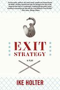 Exit Strategy: A Play 