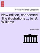 new edition, condensed. the illustrations ... by s. williams. (en Inglés)