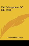 the enlargement of life (1903) (en Inglés)