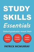 study skills essentials: oxford graduates reveal their study tactics, essay secrets and exam advice