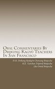 oral commentaries by drikung kagyu teachers in san francisco (en Inglés)
