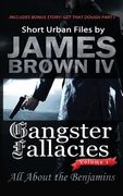 Gangster Fallacies: All About the Benjamins (en Inglés)