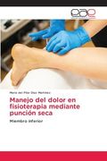 Manejo del Dolor en Fisioterapia Mediante Punción Seca