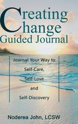Creating Change Guided Journal: Journal your way to Self-Care, Self-Love and Self-Discovery (en Inglés)