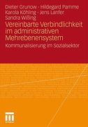 Vereinbarte Verbindlichkeit im Administrativen Mehrebenensystem: Kommunalisierung im Sozialsektor (en Alemán)