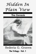 Hidden in Plain View - The Genesis: The Trilogy - Vol. 1 (en Inglés)