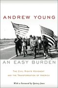 An Easy Burden: The Civil Rights Movement and the Transformation of America (en Inglés)