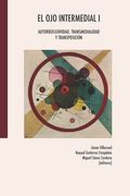 El ojo Intermedial i: Autorreflexividad, Transmedialidad y Transposición (in Spanish)