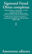 Obras Completas. Vol. I: Publicaciones Prepsicoanalíticas y Manuscritos Inéditos en Vida de Freud (1886-1899) (Obras Completas de Sigmund Freud)