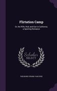 Flirtation Camp: Or, the Rifle, Rod, and Gun in California; a Sporting Romance (en Inglés)