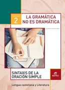 Cuaderno 2: La Gramática no es Dramática 2: Sintaxis de la Oración Simple