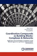 coordination compounds as building blocks: complexes & networks (en Inglés)