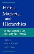 Firms, Markets and Hierarchies: The Transaction Cost Economics Perspective (en Inglés)