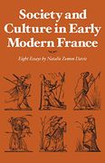 Society and Culture in Early Modern France: Eight Essays by Natalie Zemon Davis (en Inglés)